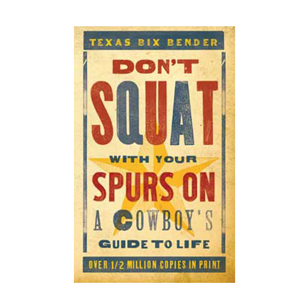 Don't Squat with your Spurs On
