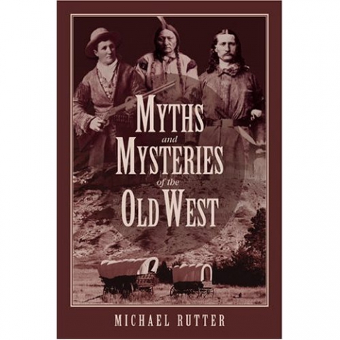 Myths & Mysteries of the Old West
